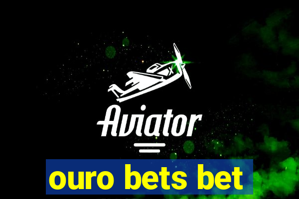 ouro bets bet